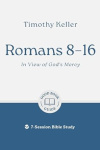 Romans 8–16 - In View of God's Mercy - 7-Session Bible Study